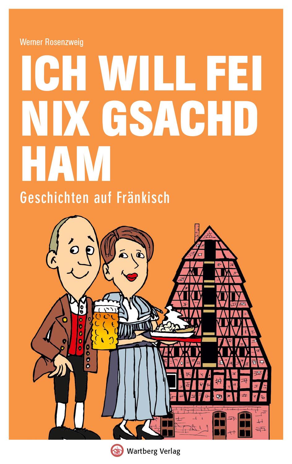 Cover: 9783831332298 | Ich will fei nix gsachd ham | Geschichten auf Fränkisch | Rosenzweig