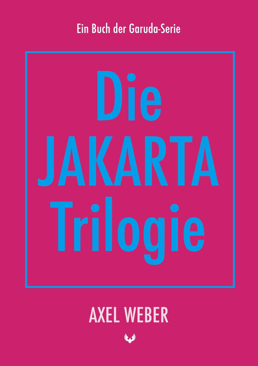 Cover: 9783755776314 | Die Jakarta Trilogie | Axel Weber | Taschenbuch | Books on Demand