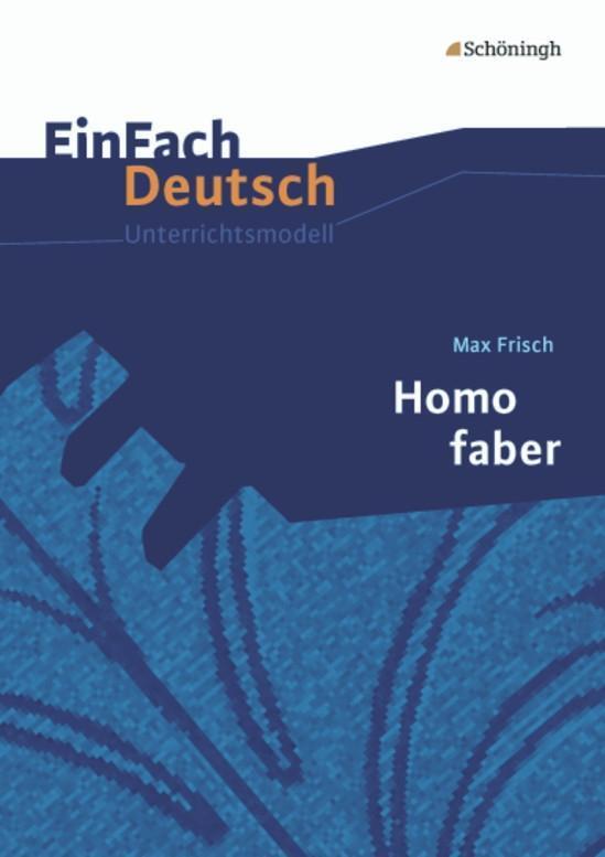 Cover: 9783140225335 | Homo Faber. EinFach Deutsch Unterrichtsmodelle | Max Frisch (u. a.)