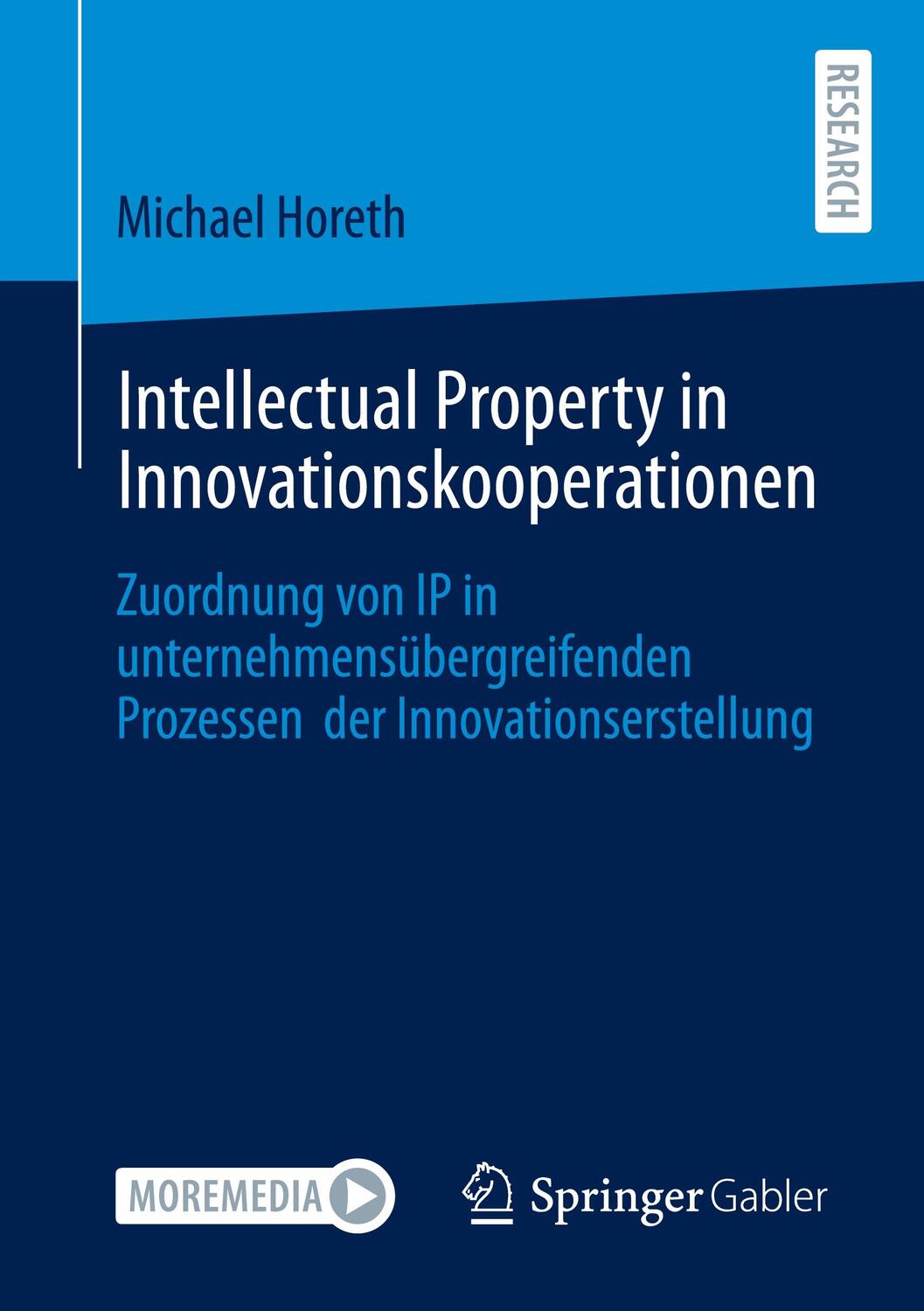 Cover: 9783658337964 | Intellectual Property in Innovationskooperationen | Michael Horeth