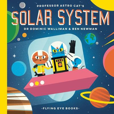 Cover: 9781911171379 | Professor Astro Cat's Solar System | Dominic Walliman | Buch | 2017