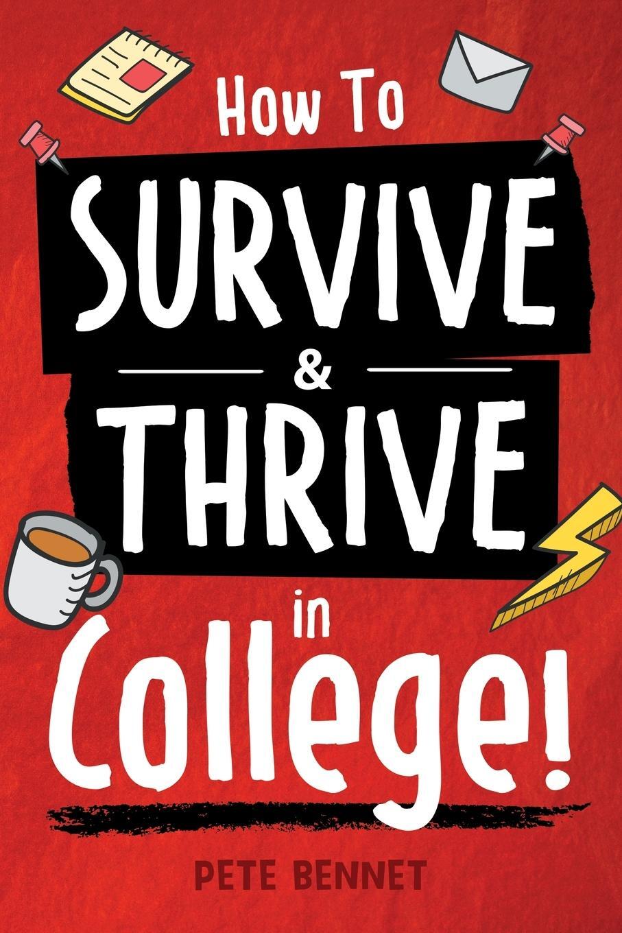 Cover: 9781957590318 | How to Survive & Thrive in College | Pete Bennet | Taschenbuch | 2022
