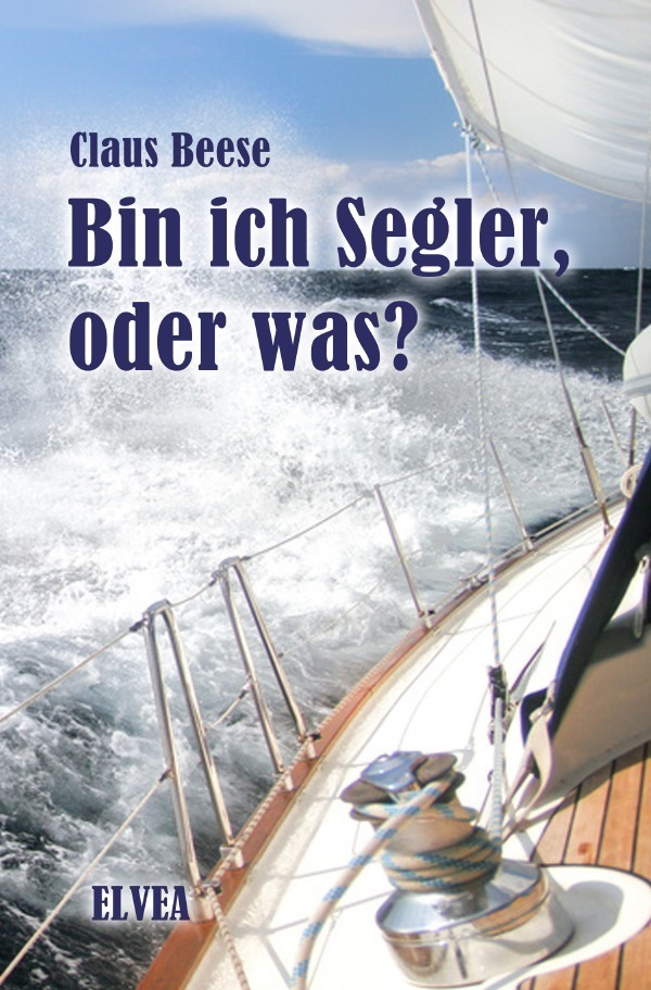 Cover: 9783745007459 | Bin ich Segler, oder was? | Claus Beese | Taschenbuch | epubli