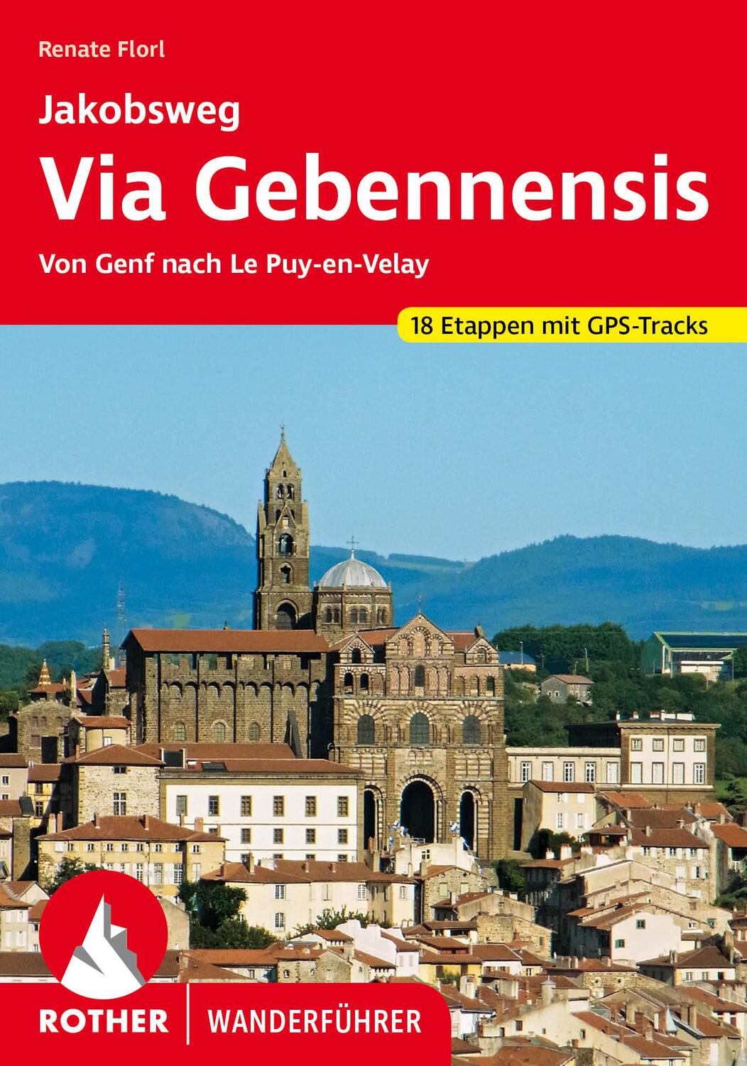 Cover: 9783763346707 | Via Gebennensis | Renate Florl | Taschenbuch | Rother Wanderführer