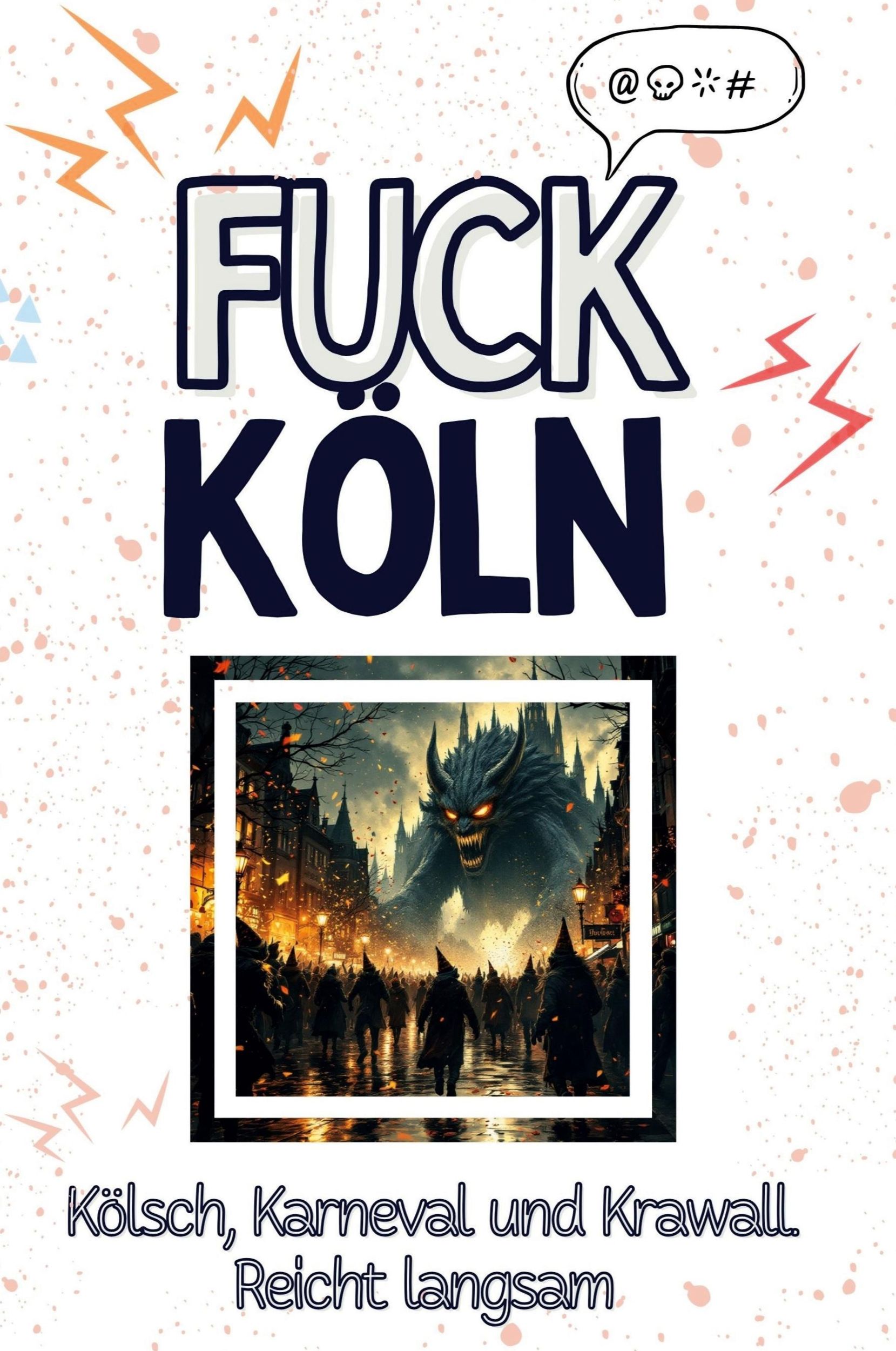 Cover: 9783759138347 | Fuck Köln | Kölsch, Karneval und Krawall. Reicht langsam | Schäfer