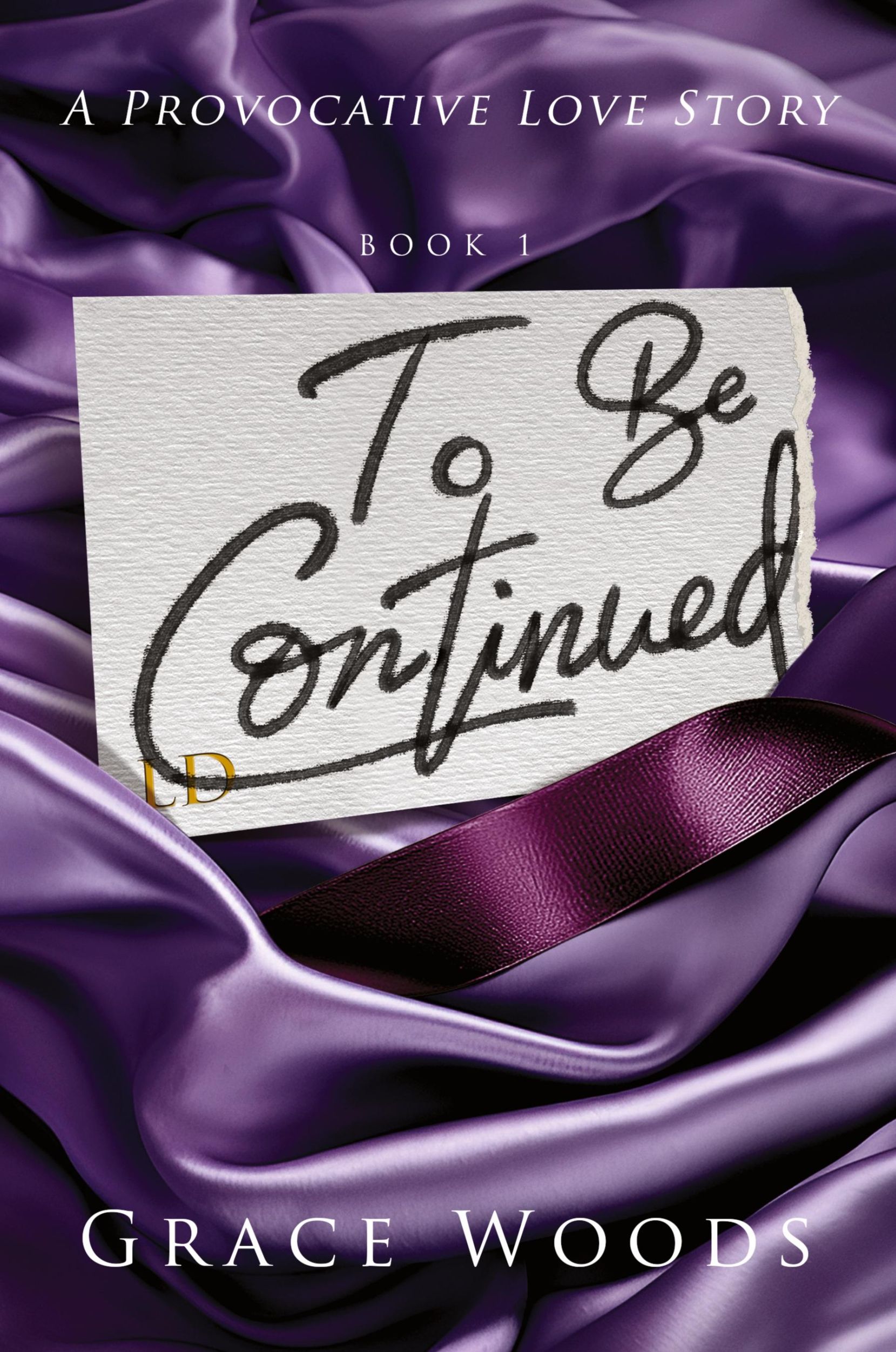 Cover: 9798988413301 | To Be Continued | A Provocative Love Story (To Be Continued Series)