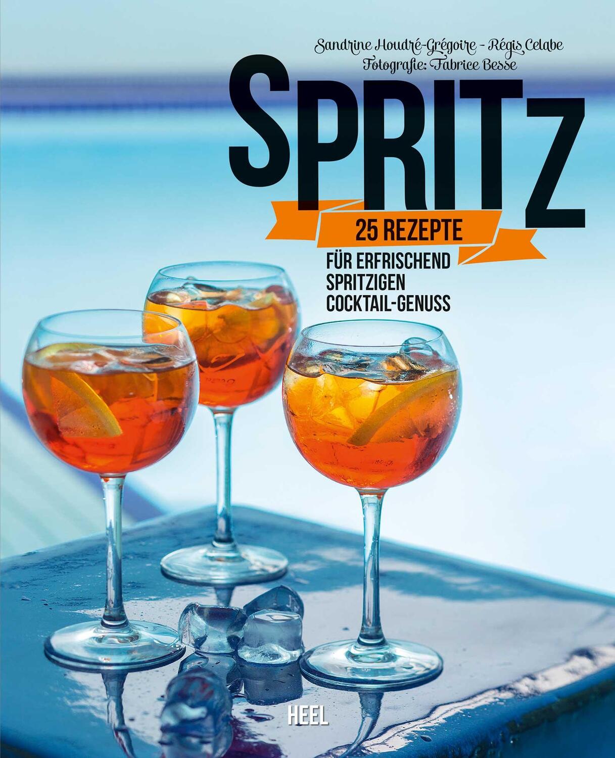 Cover: 9783958434851 | Spritz | 25 Rezepte für erfrischend spritzigen Cocktail-Genuss | Buch