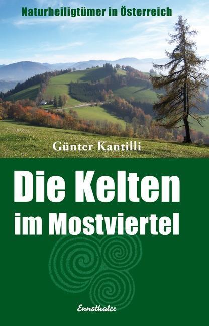 Cover: 9783850687652 | Die Kelten im Mostviertel | Günter Kantilli | Taschenbuch | 172 S.