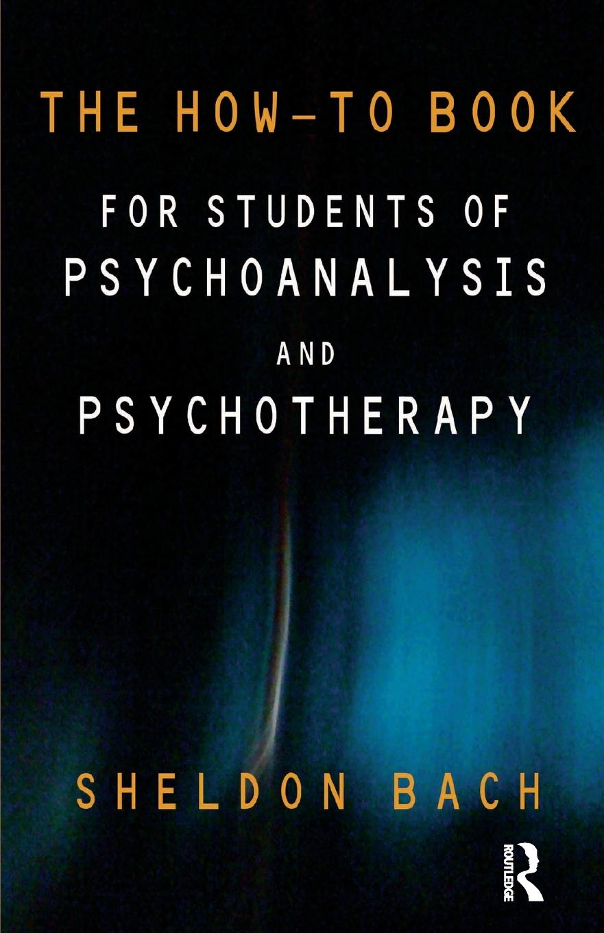 Cover: 9781855758872 | The How-To Book for Students of Psychoanalysis and Psychotherapy