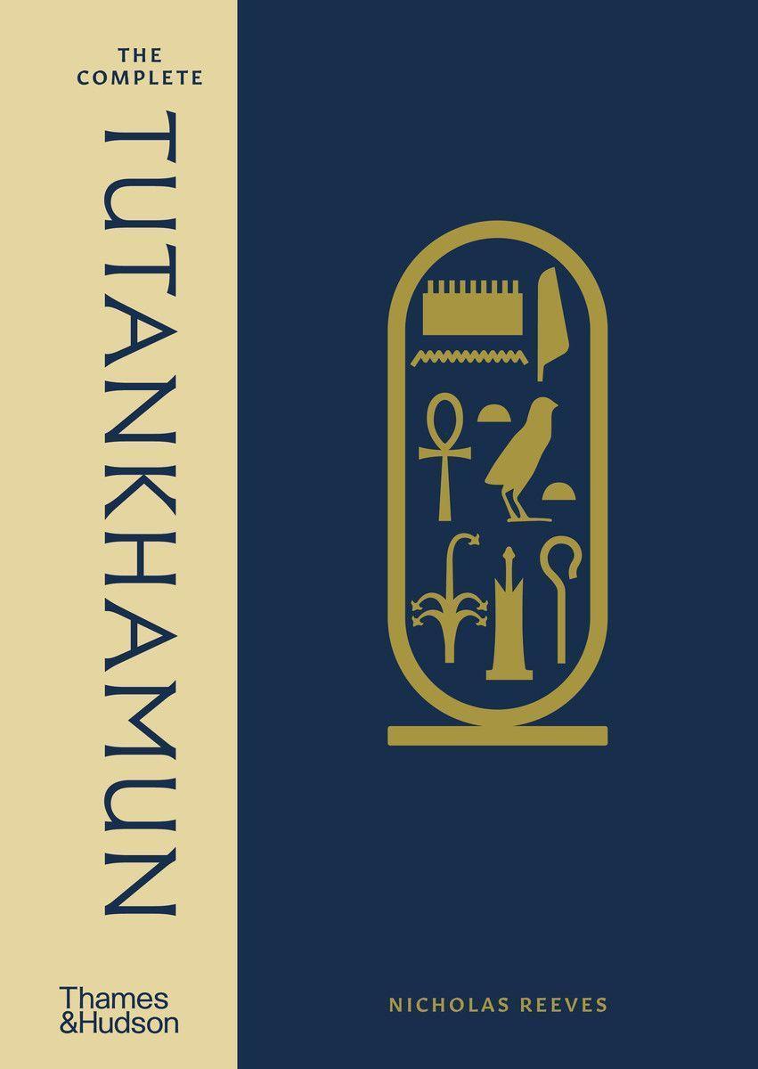 Cover: 9780500052167 | The Complete Tutankhamun | 100 Years of Discovery | Nicholas Reeves