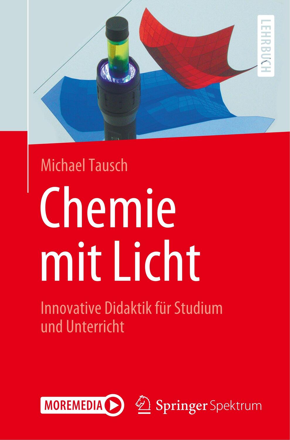 Cover: 9783662603758 | Chemie mit Licht | Innovative Didaktik für Studium und Unterricht