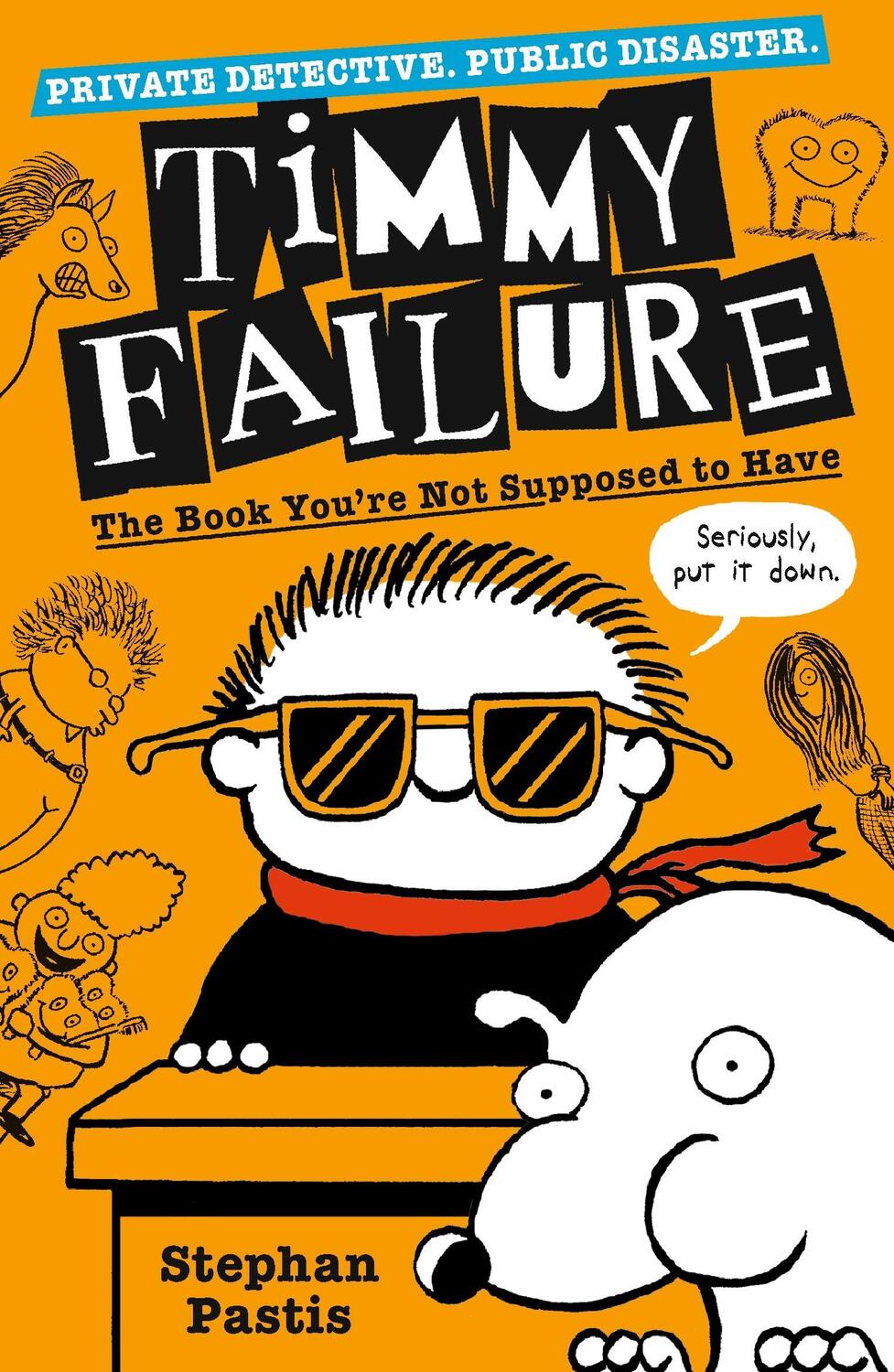 Cover: 9781406387223 | Timmy Failure: The Book You're Not Supposed to Have | Stephan Pastis
