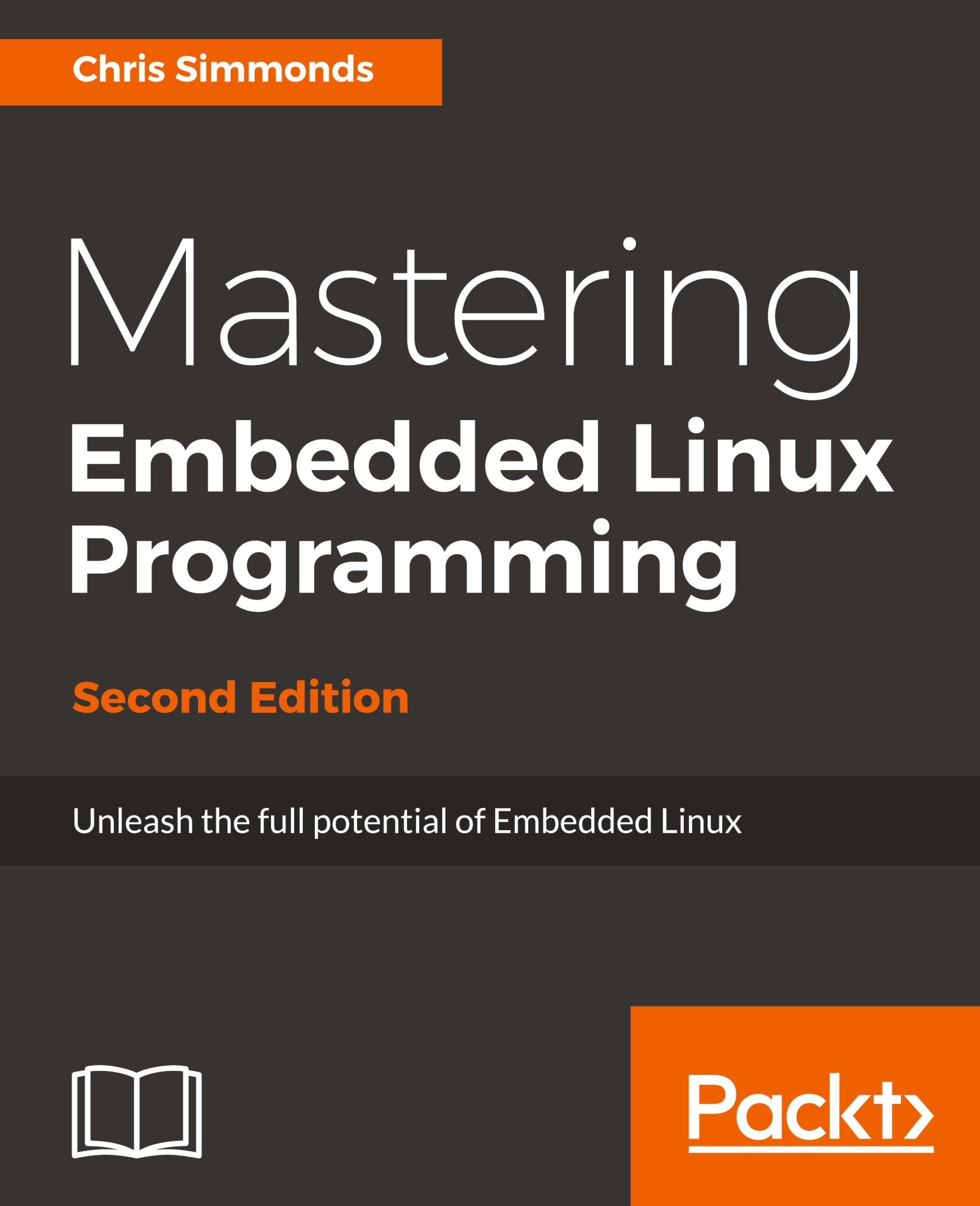 Cover: 9781787283282 | Mastering Embedded Linux Programming - Second Edition | Chris Simmonds