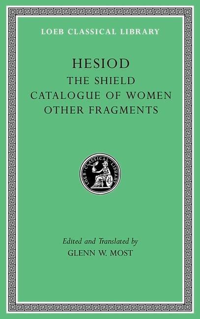 Cover: 9780674997219 | The Shield. Catalogue of Women. Other Fragments | Hesiod | Buch | 2018