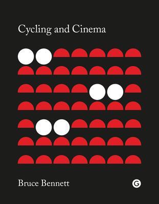 Cover: 9781906897994 | Cycling and Cinema | Bruce Bennett | Buch | Goldsmiths Press | 2019