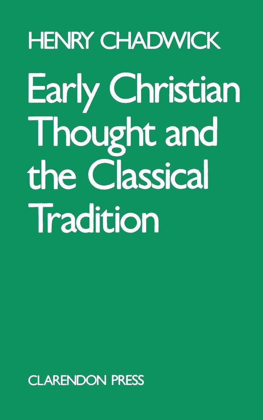Cover: 9780198266730 | Early Christian Thought and the Classical Tradition | Henry Chadwick