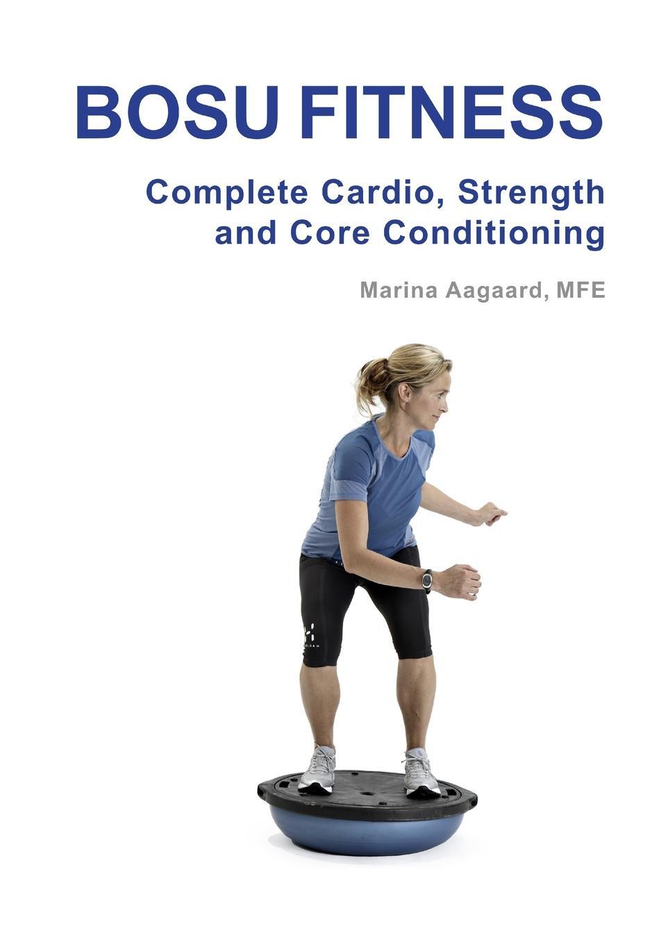 Cover: 9788792693709 | BOSU FITNESS - Complete Cardio, Strength and Core Conditioning | Buch