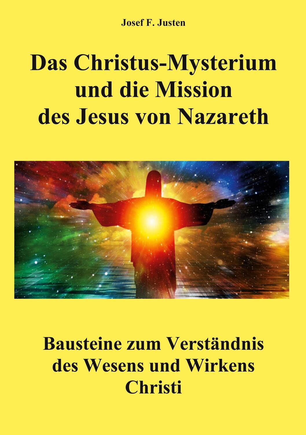 Cover: 9783751999786 | Das Christus-Mysterium und die Mission des Jesus von Nazareth | Justen