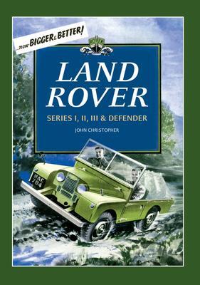 Cover: 9781445640365 | Land Rover | Series I, II, III &amp; Defender | John Christopher | Buch