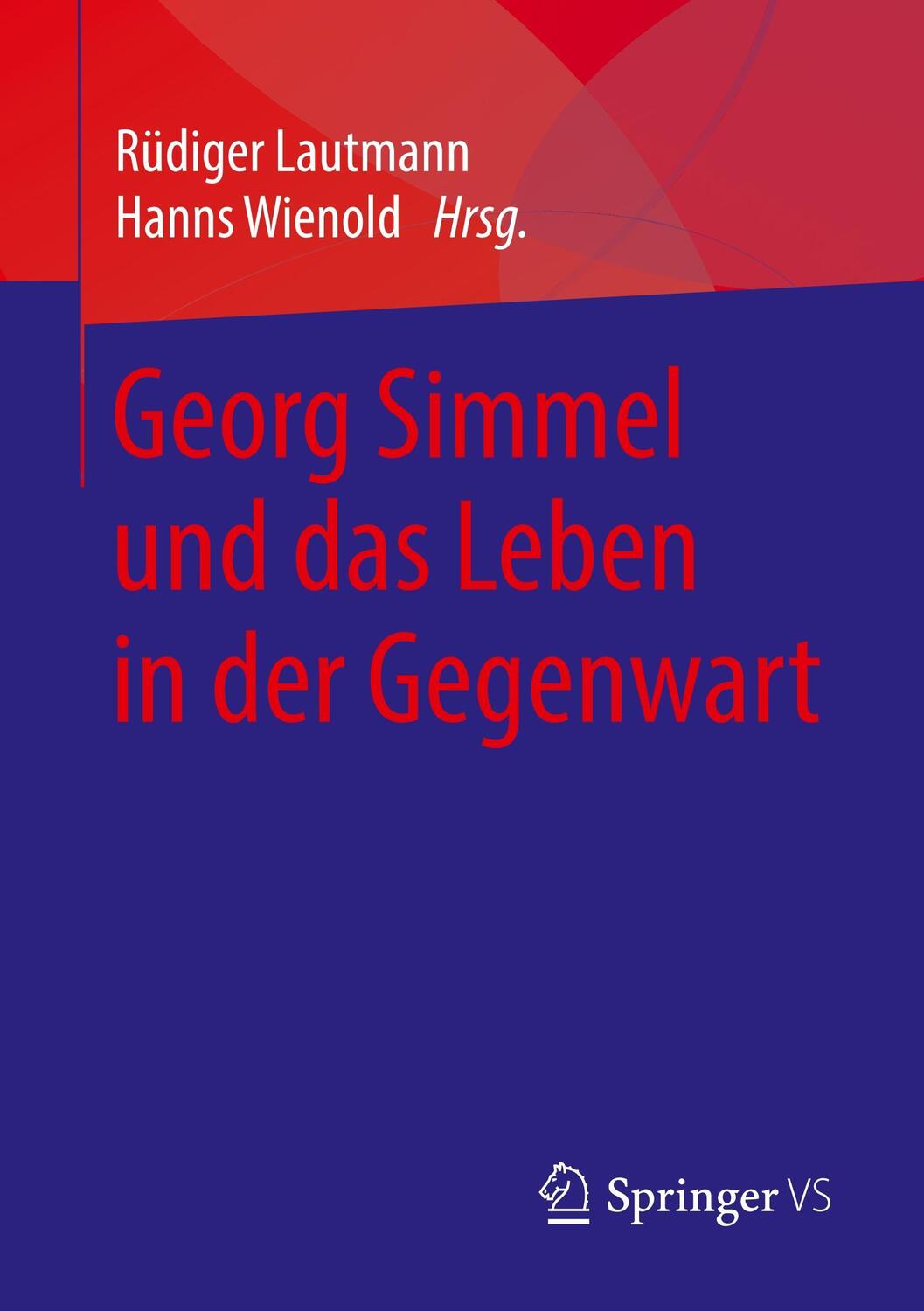 Cover: 9783658214265 | Georg Simmel und das Leben in der Gegenwart | Hanns Wienold (u. a.)