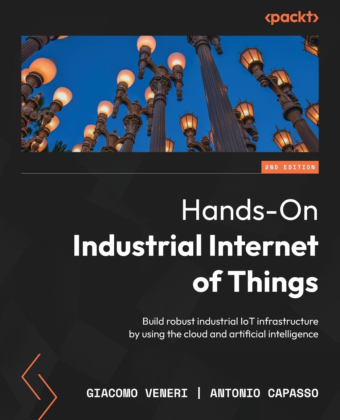 Cover: 9781835887462 | Hands-On Industrial Internet of Things - Second Edition | Taschenbuch