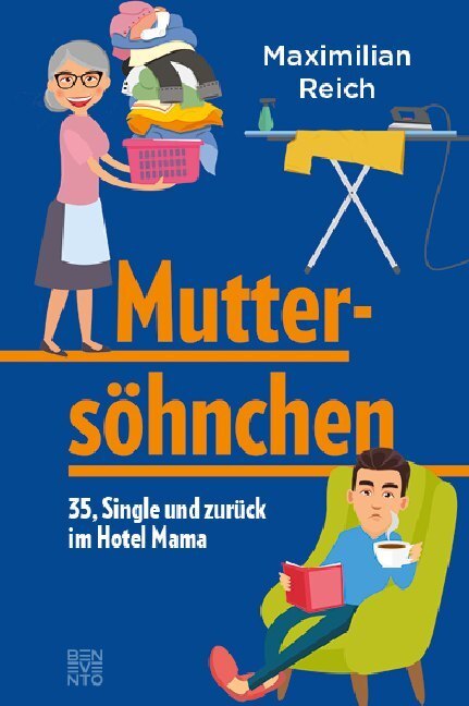 Cover: 9783710900471 | Muttersöhnchen | 35, Single und zurück im Hotel Mama | Reich | Buch