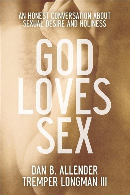 Cover: 9780801015663 | God Loves Sex - An Honest Conversation about Sexual Desire and...