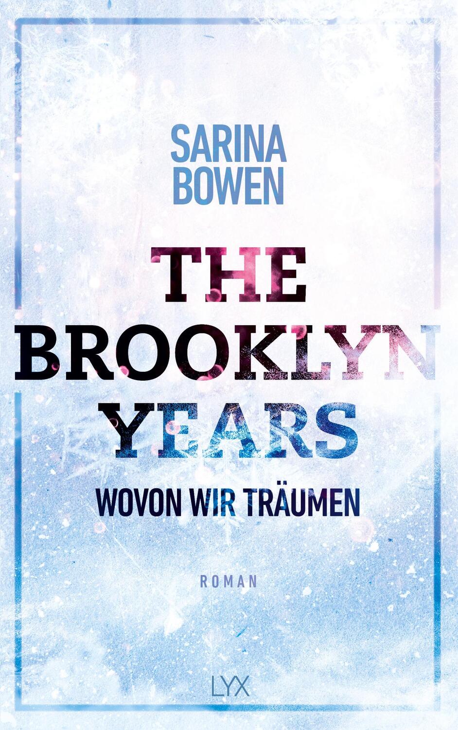 Cover: 9783736315389 | The Brooklyn Years - Wovon wir träumen | Sarina Bowen | Taschenbuch