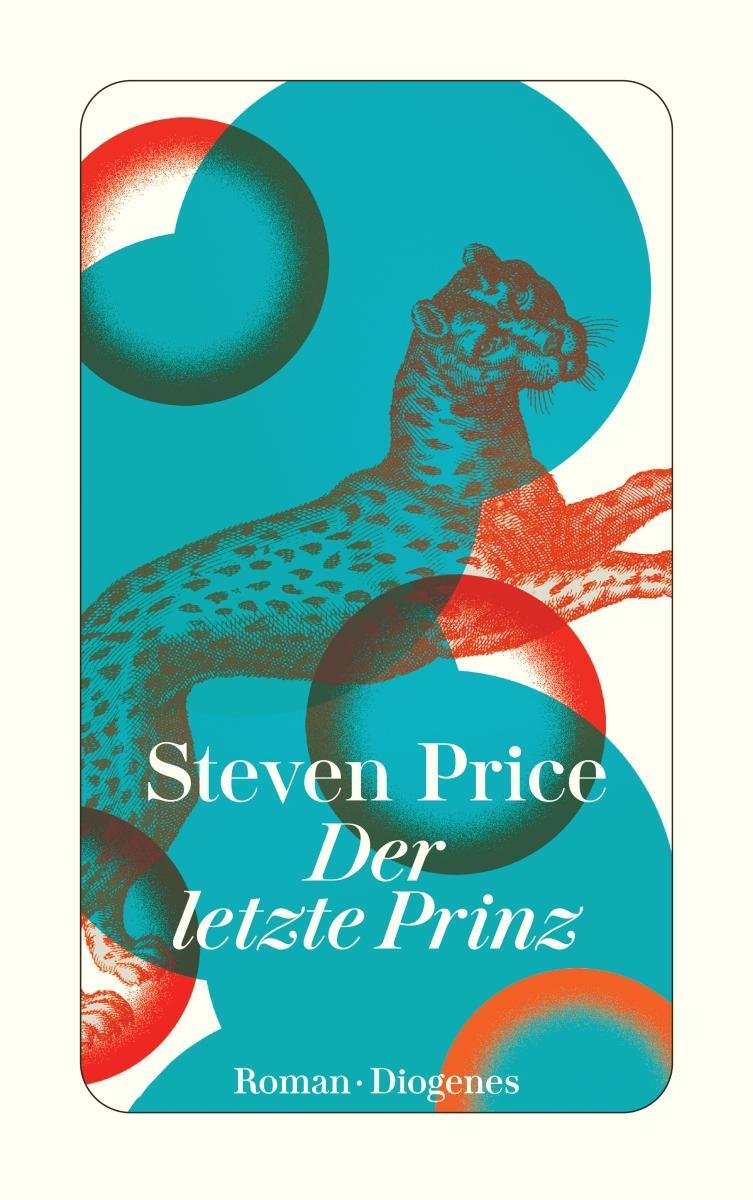 Cover: 9783257246414 | Der letzte Prinz | Steven Price | Taschenbuch | Diogenes Taschenbücher