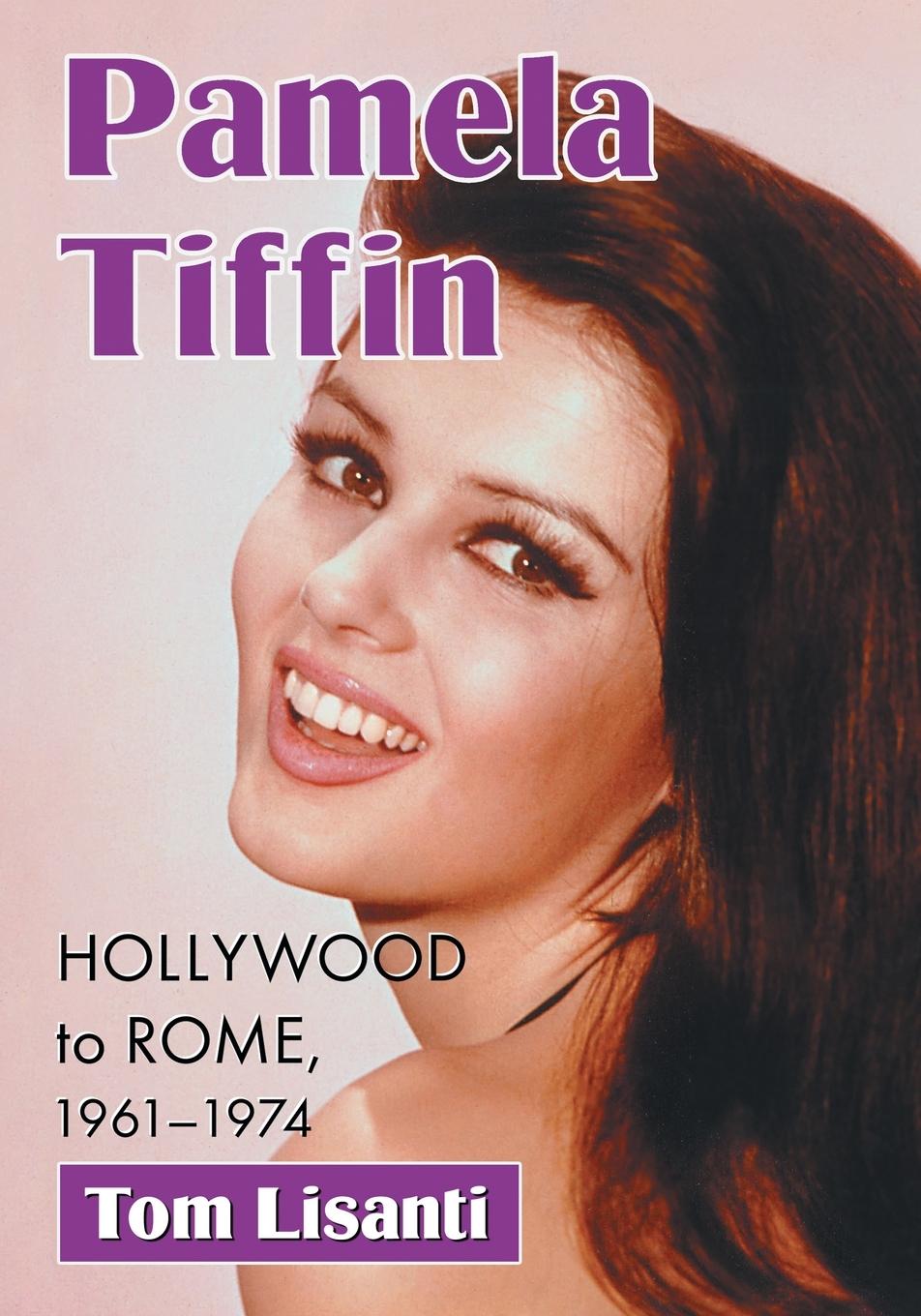 Cover: 9780786496617 | Pamela Tiffin | Hollywood to Rome, 1961-1974 | Tom Lisanti | Buch