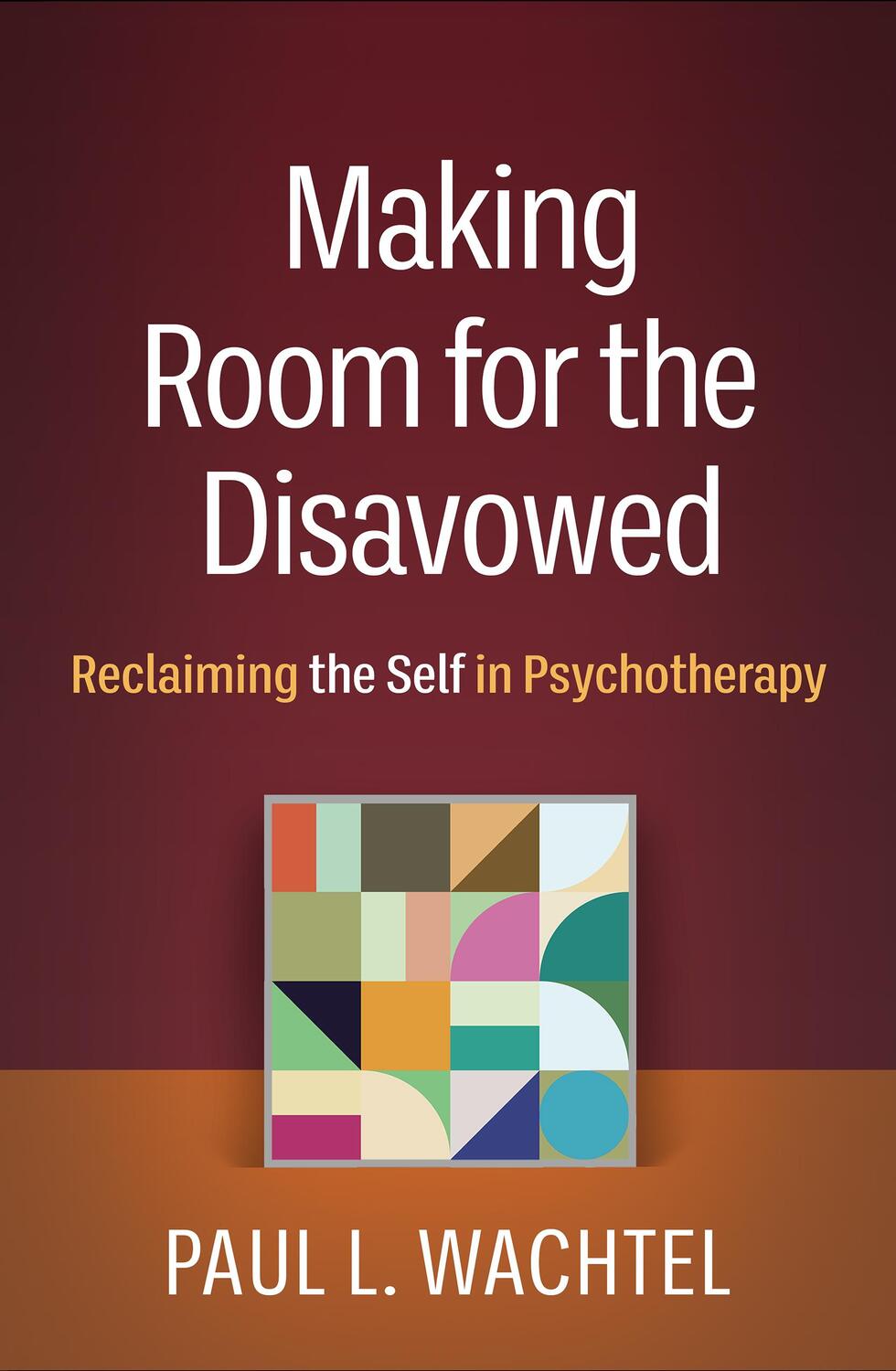 Cover: 9781462553174 | Making Room for the Disavowed: Reclaiming the Self in Psychotherapy