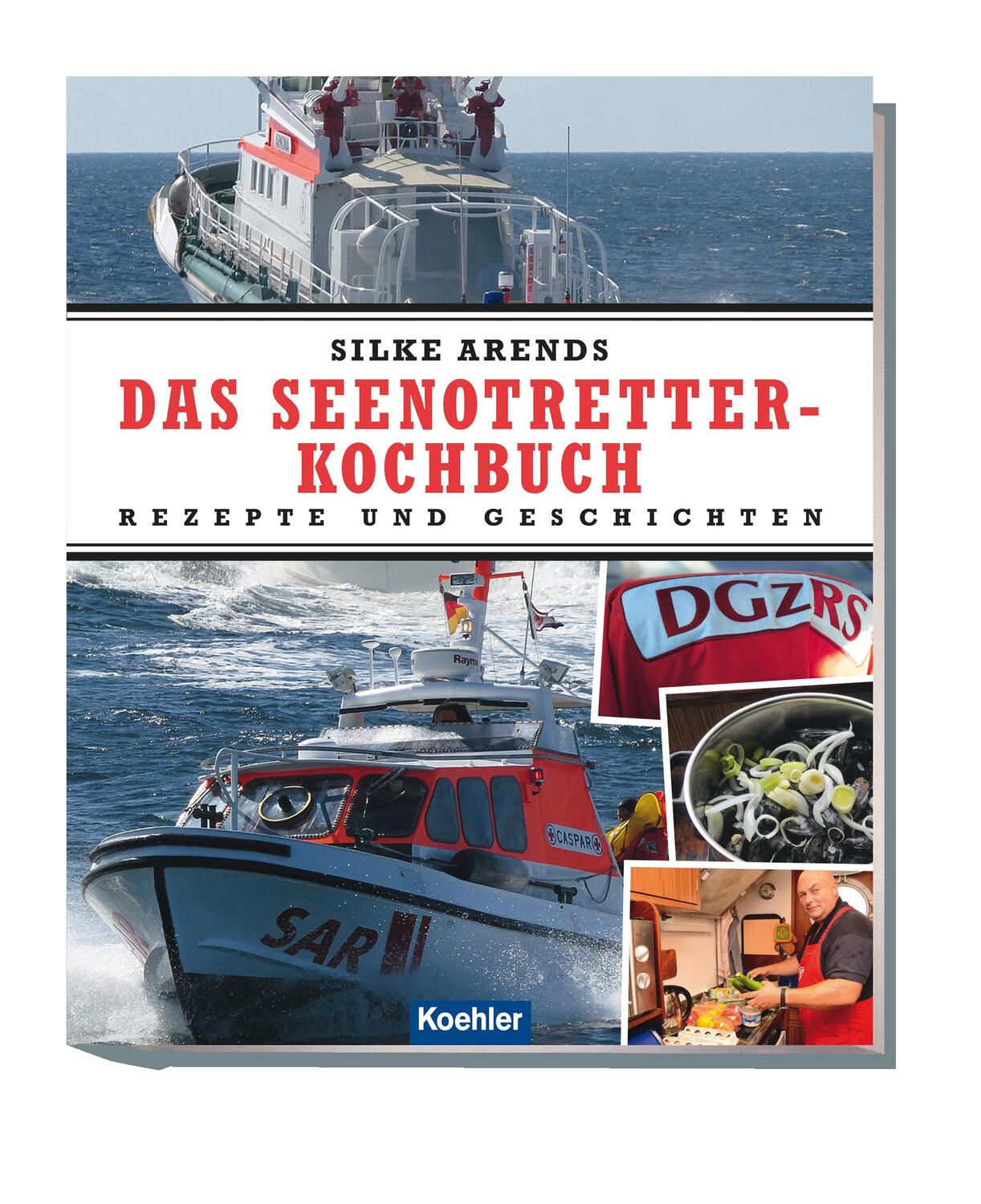 Cover: 9783782213851 | Das Seenotretter-Kochbuch | Rezepte und Geschichten | Silke Arends