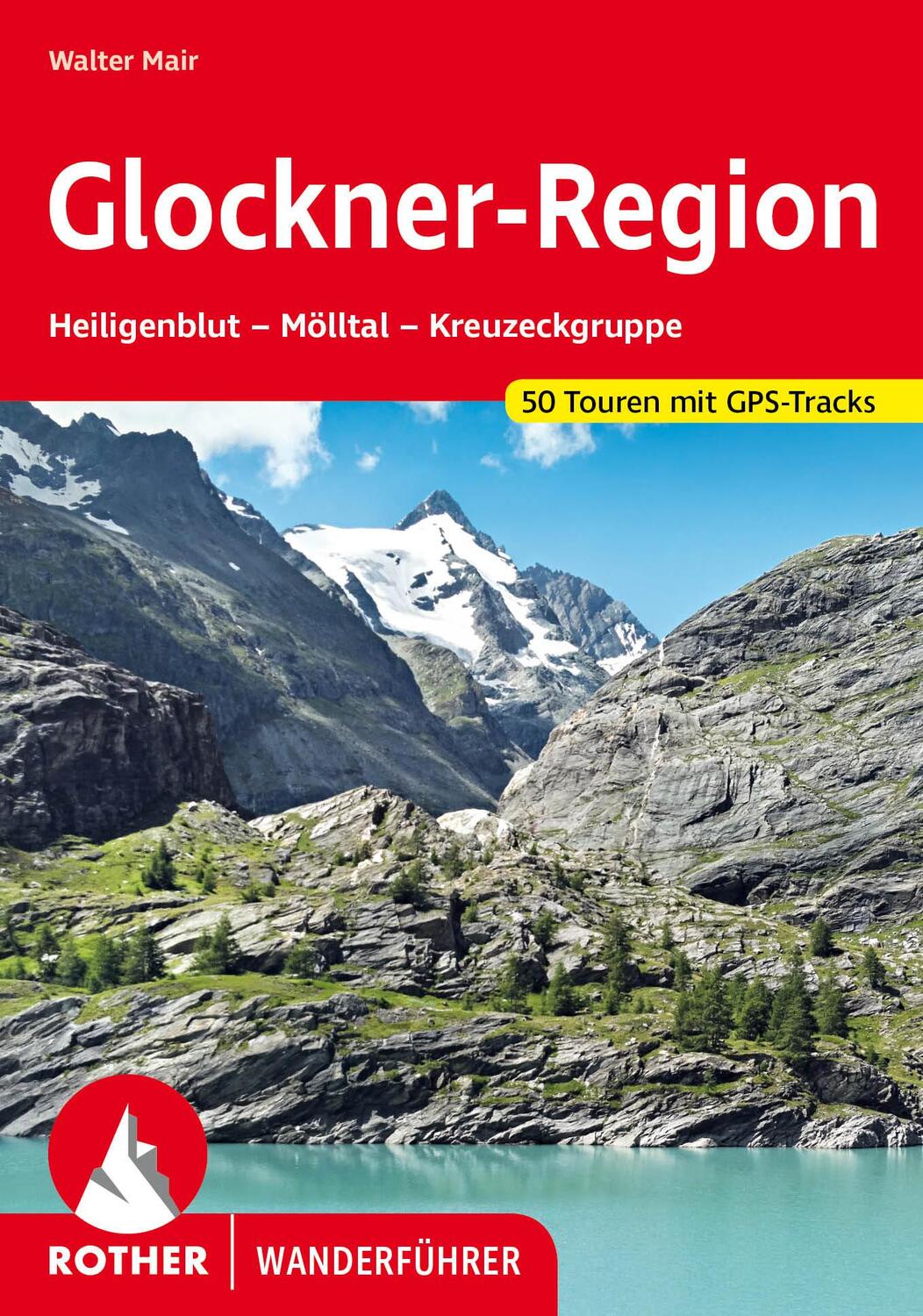 Cover: 9783763343171 | Glockner-Region | Walter Mair | Taschenbuch | Rother Wanderführer