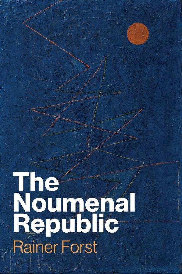 Cover: 9781509562268 | The Noumenal Republic | Critical Constructivism After Kant | Forst
