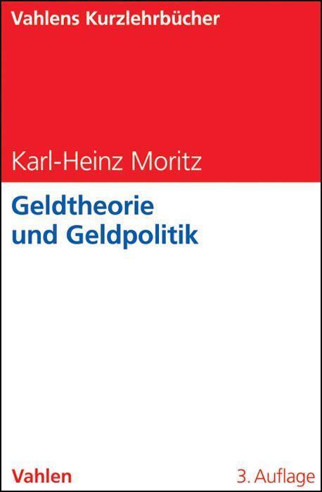 Cover: 9783800642342 | Geldtheorie und Geldpolitik | Karl-Heinz Moritz | Taschenbuch | XVII