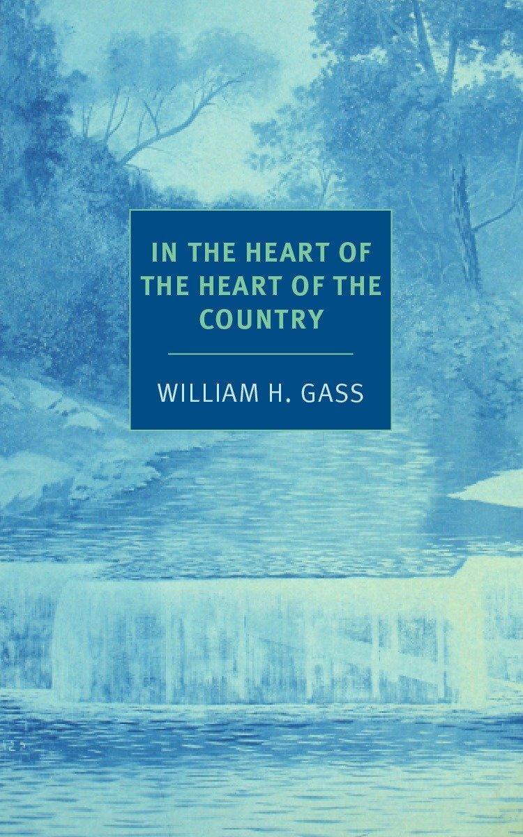 Cover: 9781590177648 | In the Heart of the Heart of the Country: And Other Stories | Gass