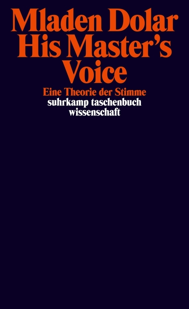 Cover: 9783518297353 | His Master's Voice | Eine Theorie der Stimme | Mladen Dolar | Buch