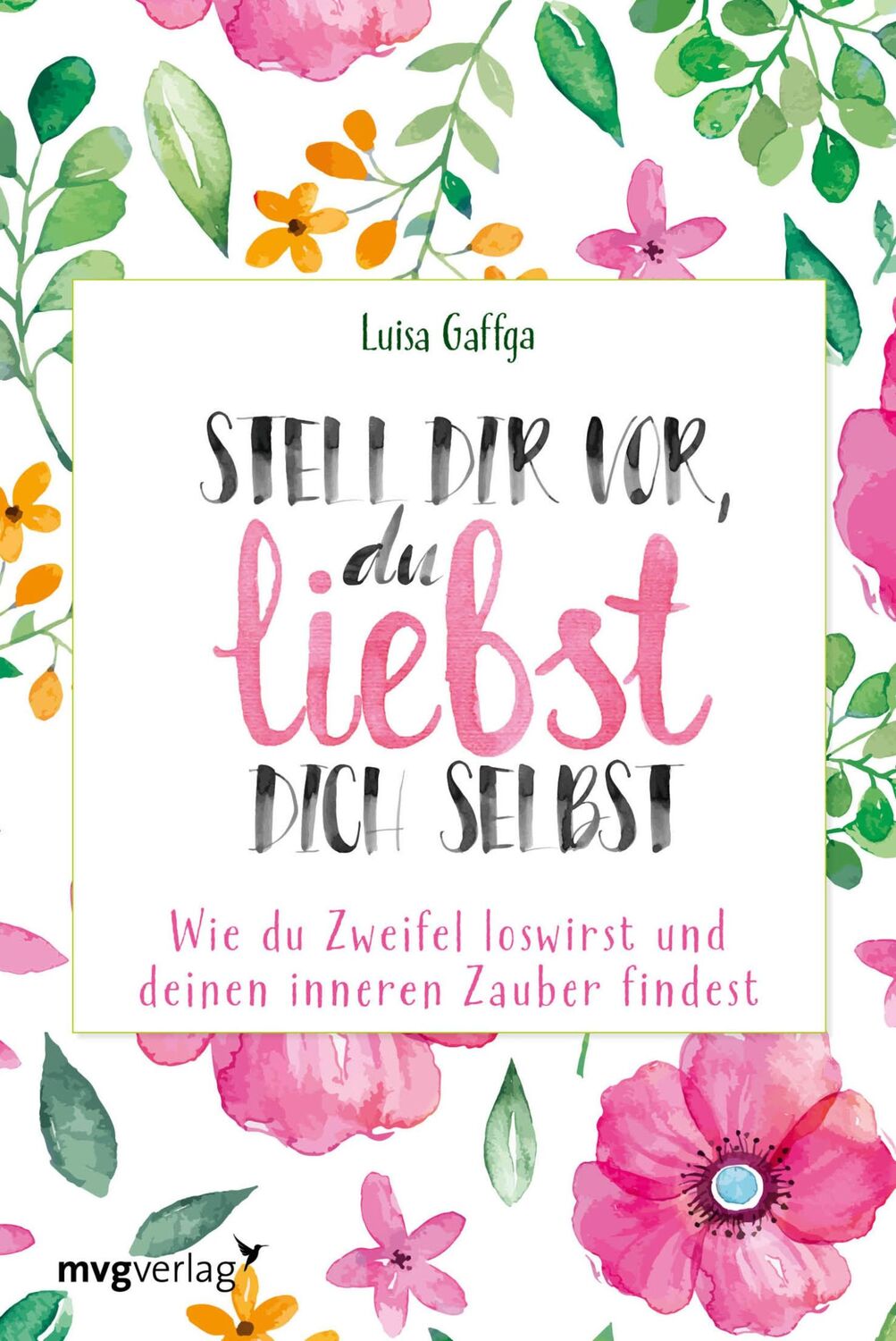 Cover: 9783747401507 | Stell dir vor, du liebst dich selbst | Luisa Gaffga | Taschenbuch