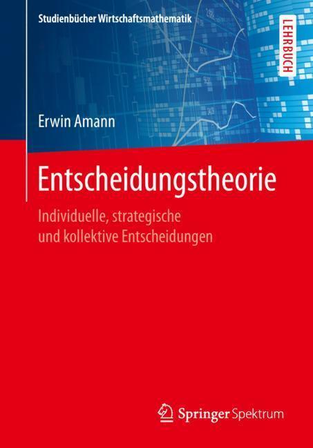 Cover: 9783658245146 | Entscheidungstheorie | Erwin Amann | Taschenbuch | Deutsch | 2019