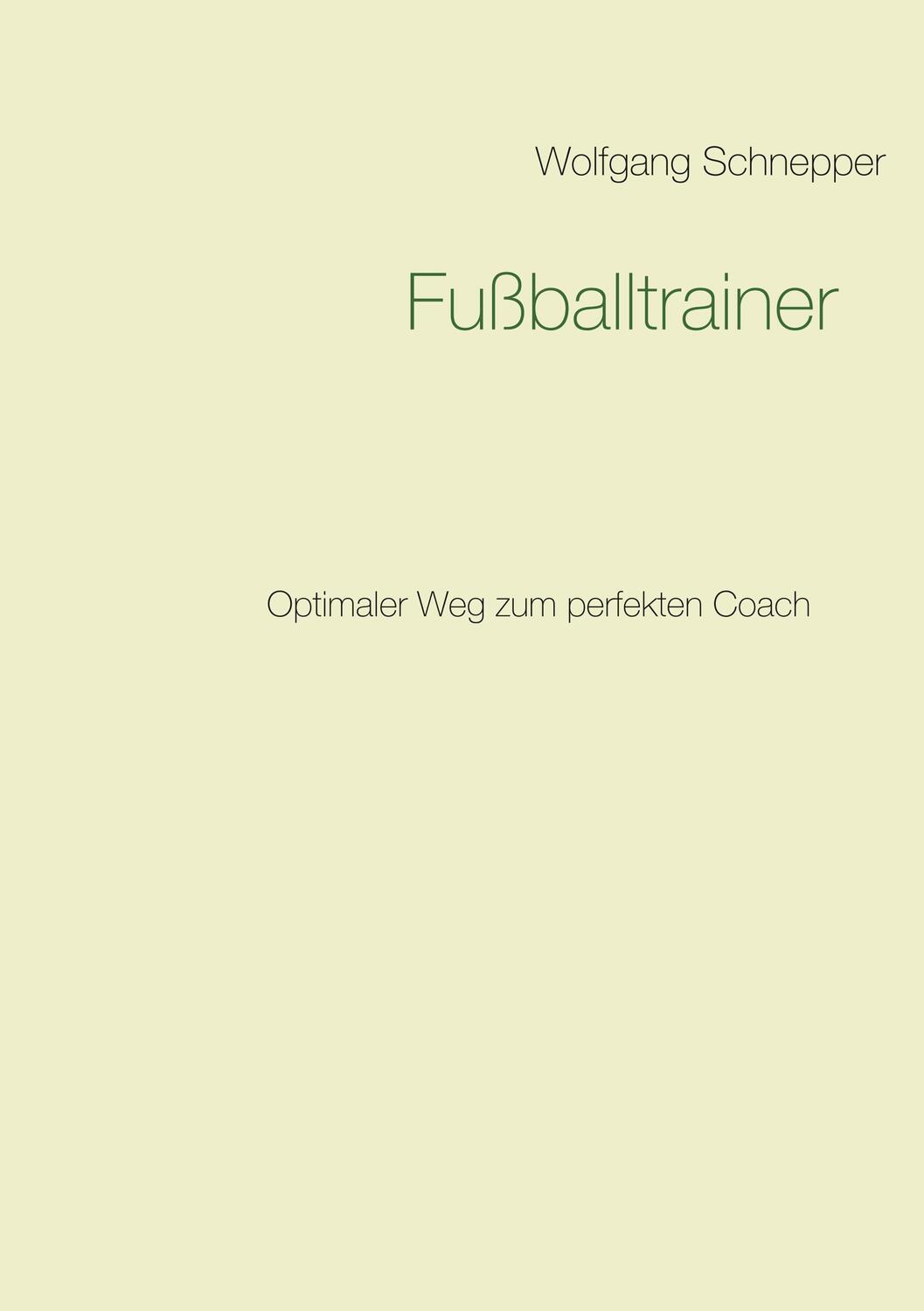Cover: 9783744896283 | Fußballtrainer | Optimaler Weg zum perfekten Coach | Schnepper | Buch