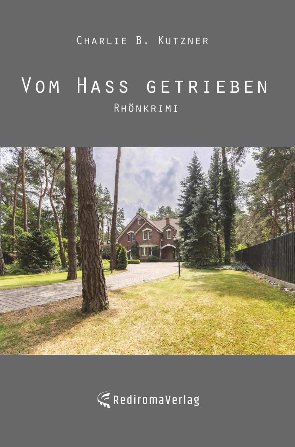 Cover: 9783961034505 | Vom Hass getrieben | Charlie B. Kutzner | Taschenbuch