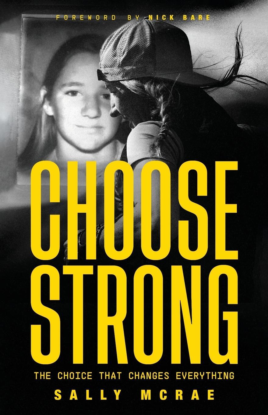 Cover: 9798887597072 | CHOOSE STRONG | The Choice That Changes Everything | Sally McRae