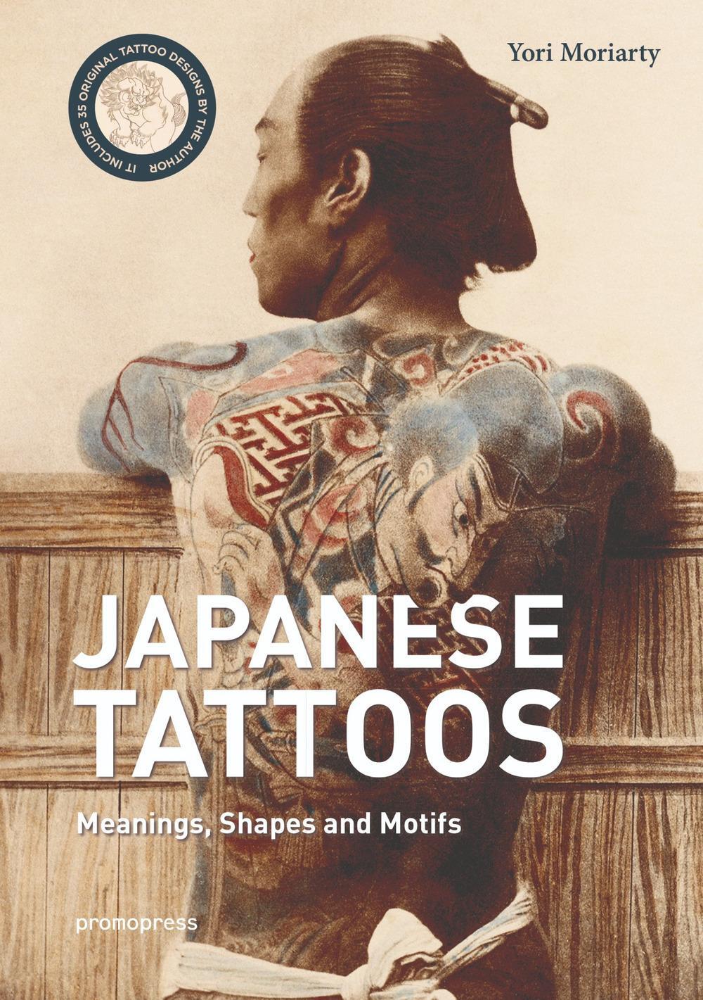 Cover: 9788416851966 | Japanese Tattoos | Meanings, Shapes, and Motifs | Yori Moriarty | Buch