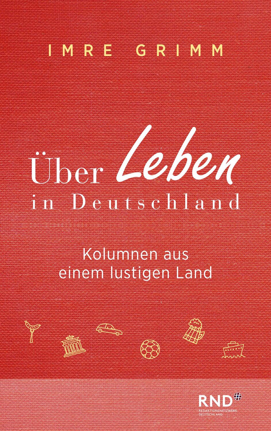 Cover: 9783866748163 | Über Leben in Deutschland | Kolumnen aus einem lustigen Land | Grimm