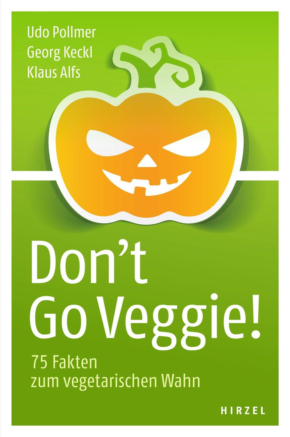 Cover: 9783777626611 | Don't Go Veggie! | 75 Fakten zum vegetarischen Wahn. | Pollmer (u. a.)