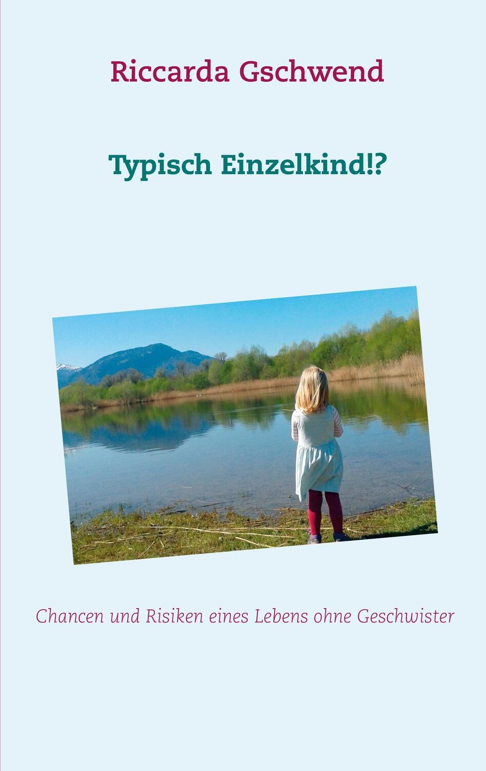 Cover: 9783751908047 | Typisch Einzelkind!? | Riccarda Gschwend | Taschenbuch