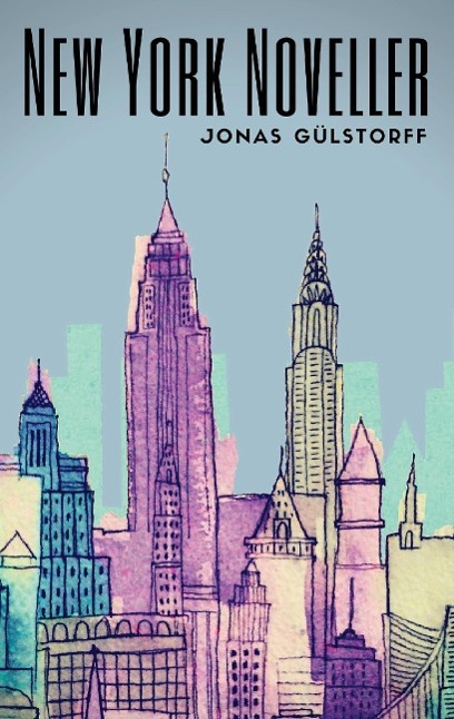 Cover: 9788771140170 | New York Noveller | Jonas Gülstorff | Taschenbuch | Paperback | 200 S.