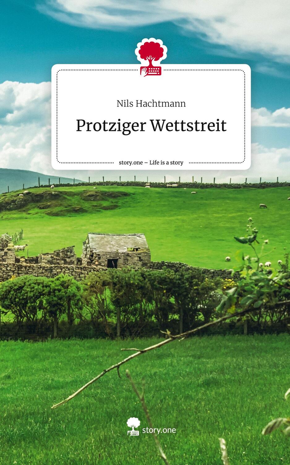 Cover: 9783711511218 | Protziger Wettstreit. Life is a Story - story.one | Nils Hachtmann