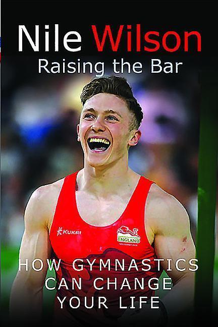 Cover: 9781526732415 | Raising the Bar | How Gymnastics Can Change Your Life | Nile Wilson