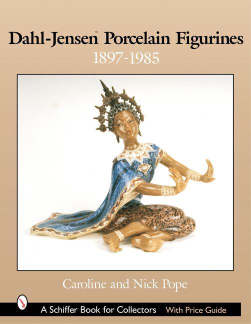 Cover: 9780764317606 | Dahl-Jensen (TM) Porcelain Figurines | 1897-1985 | Pope | Buch | 2003